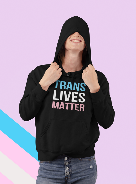 Trans Lives Matter - Unisex Hoodie