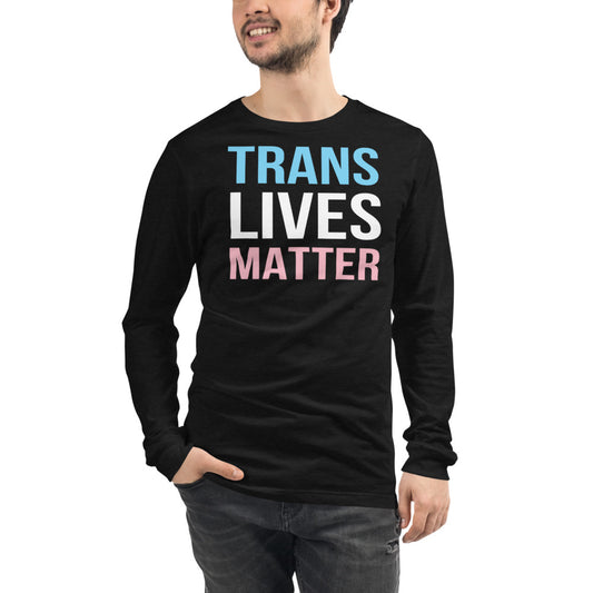 Trans Lives Matter - Unisex Long Sleeve
