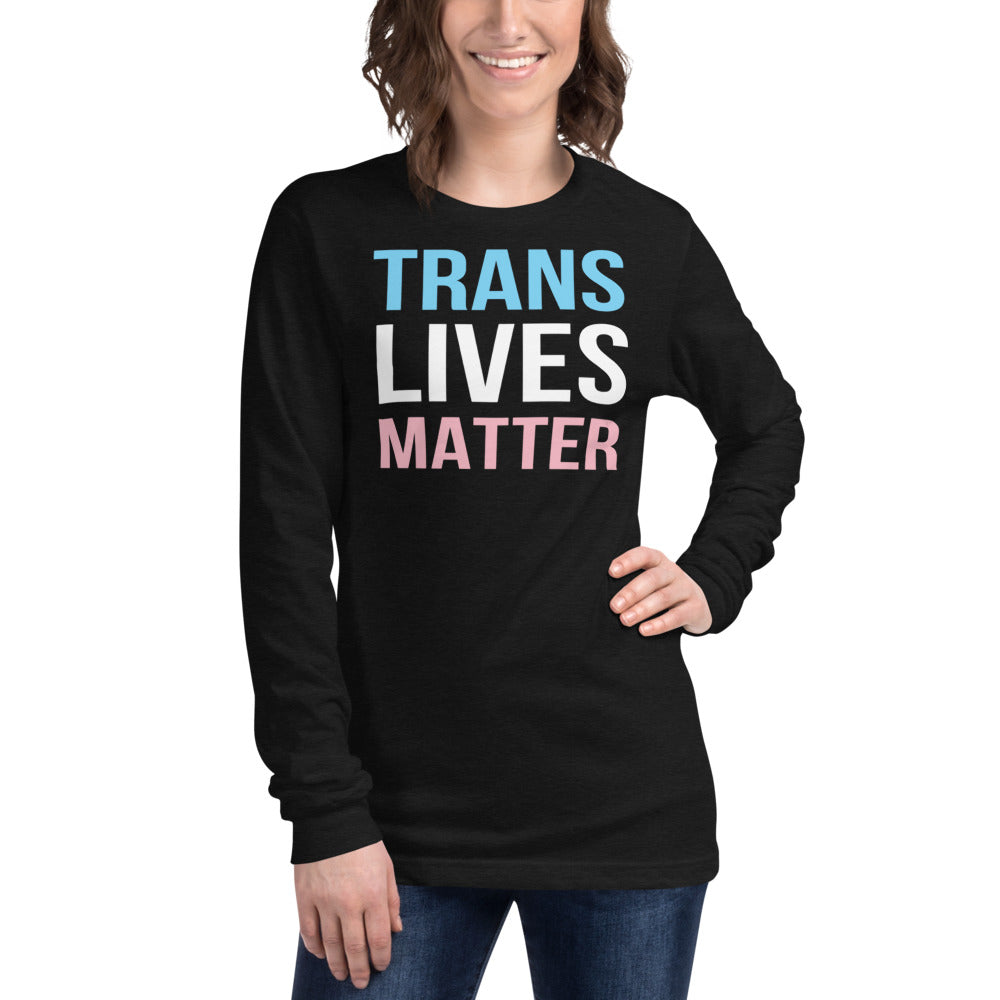 Trans Lives Matter - Unisex Long Sleeve