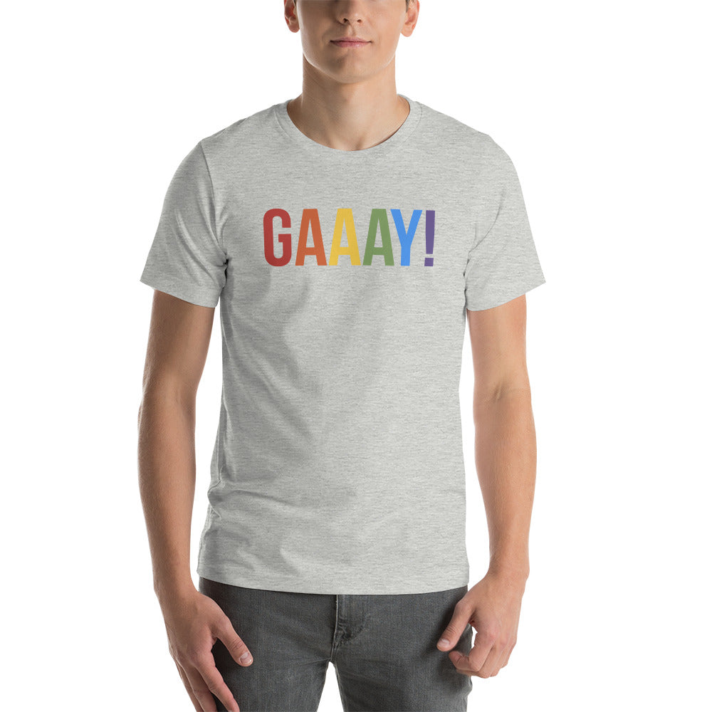 GAAAY! Pride - Unisex Shirt