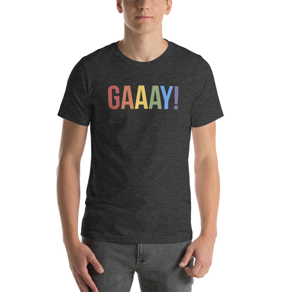 GAAAY! Pride - Unisex Shirt