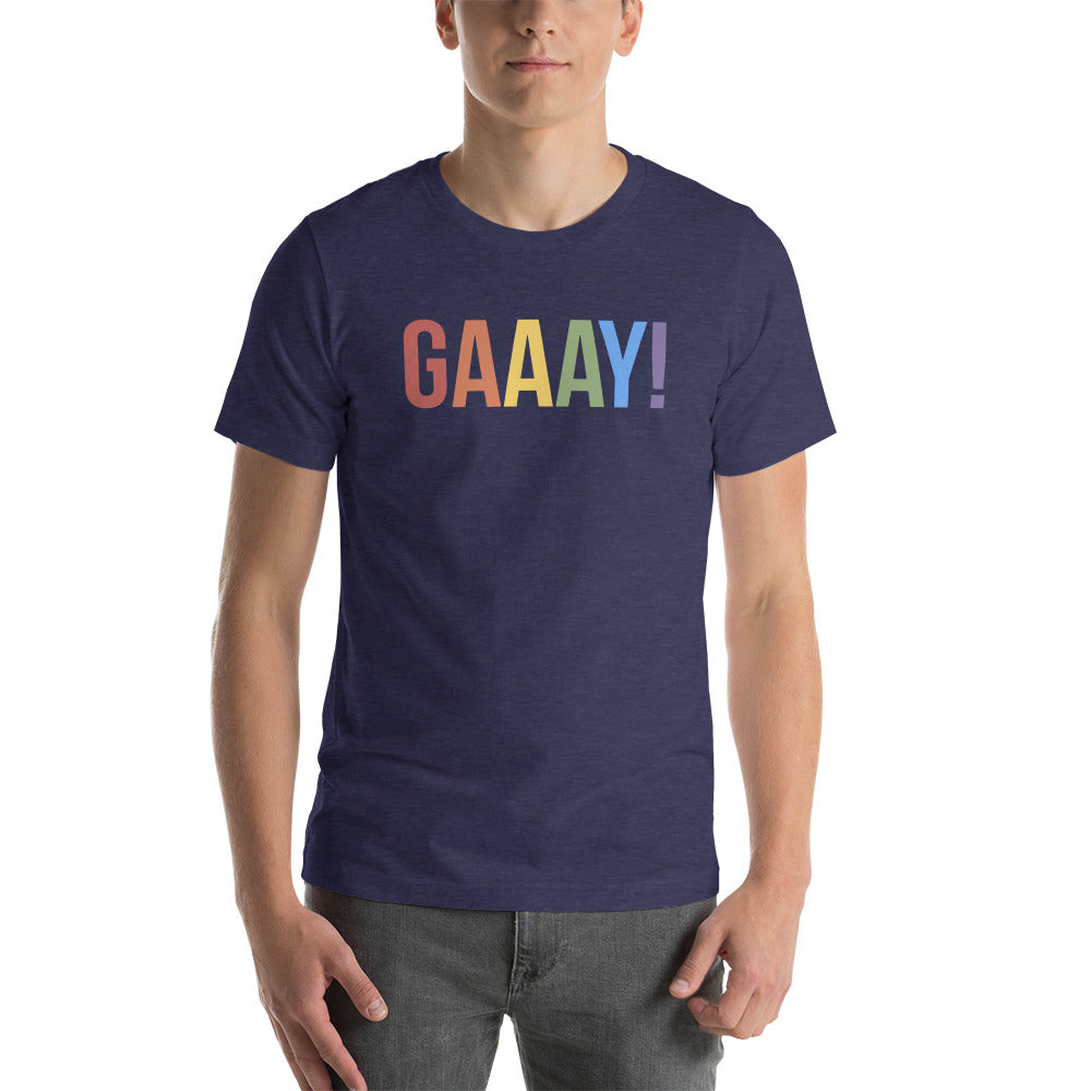 GAAAY! Pride - Unisex Shirt