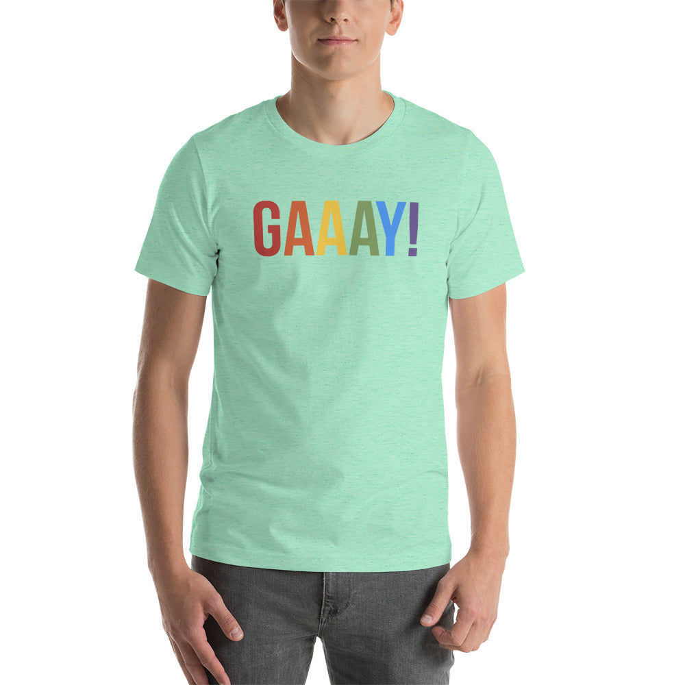 GAAAY! Pride - Unisex Shirt