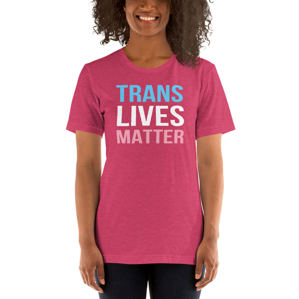 Trans Lives Matter - Unisex Shirt