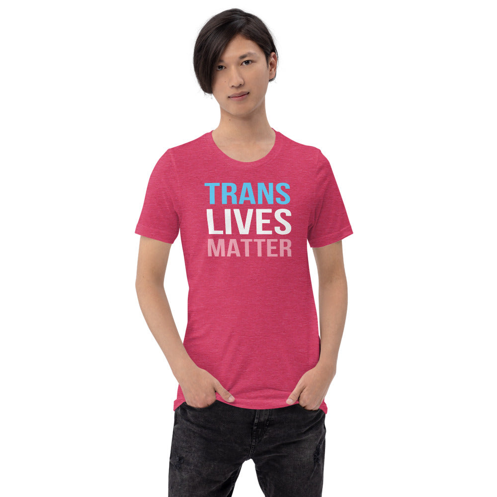 Trans Lives Matter - Unisex Shirt