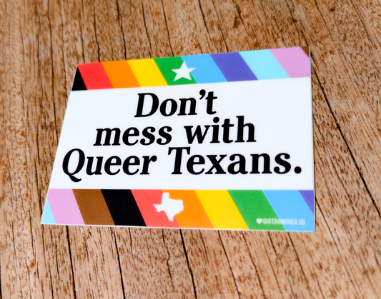 Don't Mess with Queer Texans - Sticker (3")