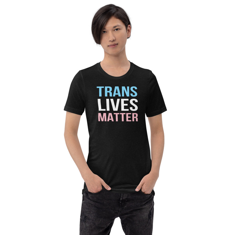 Trans Lives Matter - Unisex Shirt