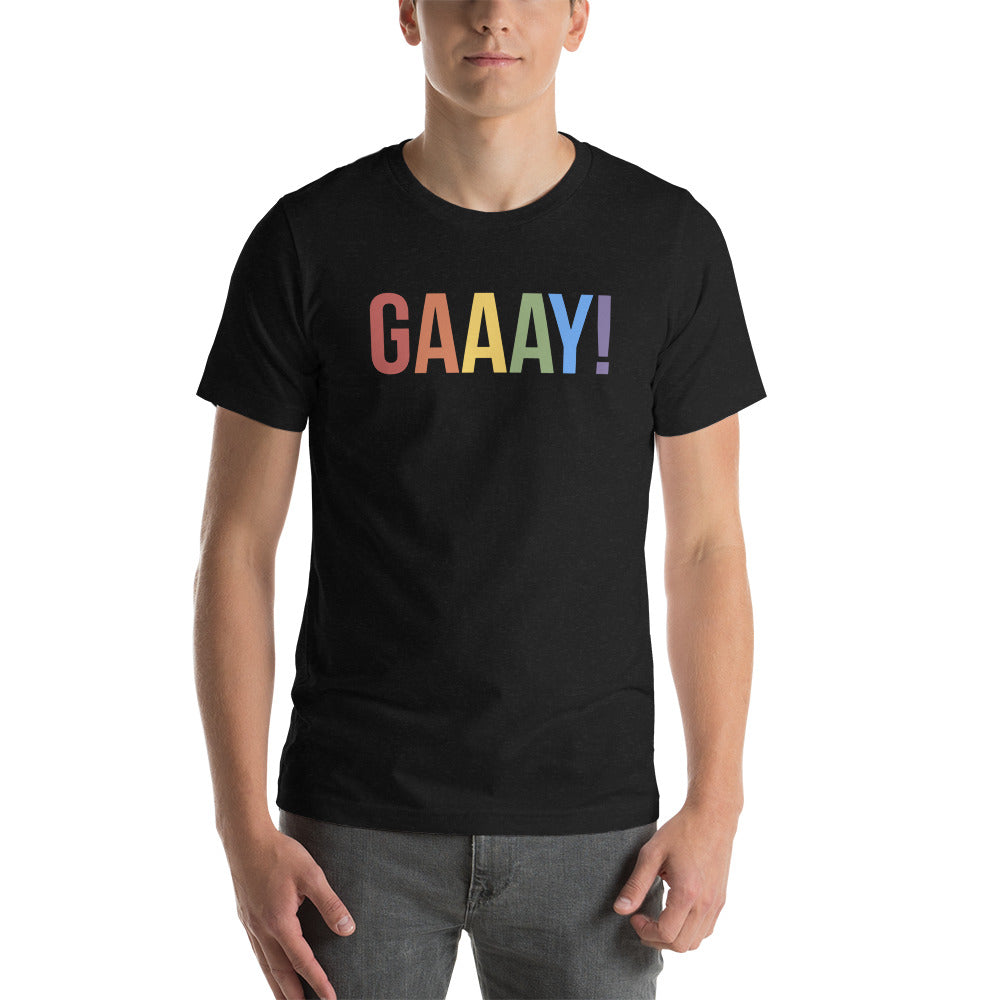 GAAAY! Pride - Unisex Shirt