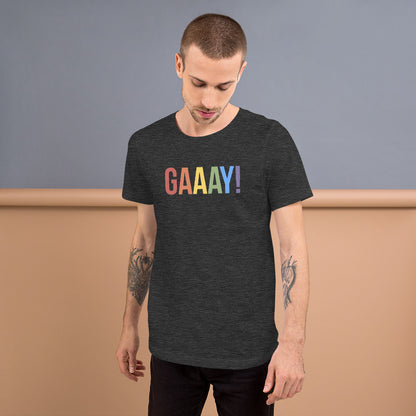 GAAAY! Pride - Unisex Shirt