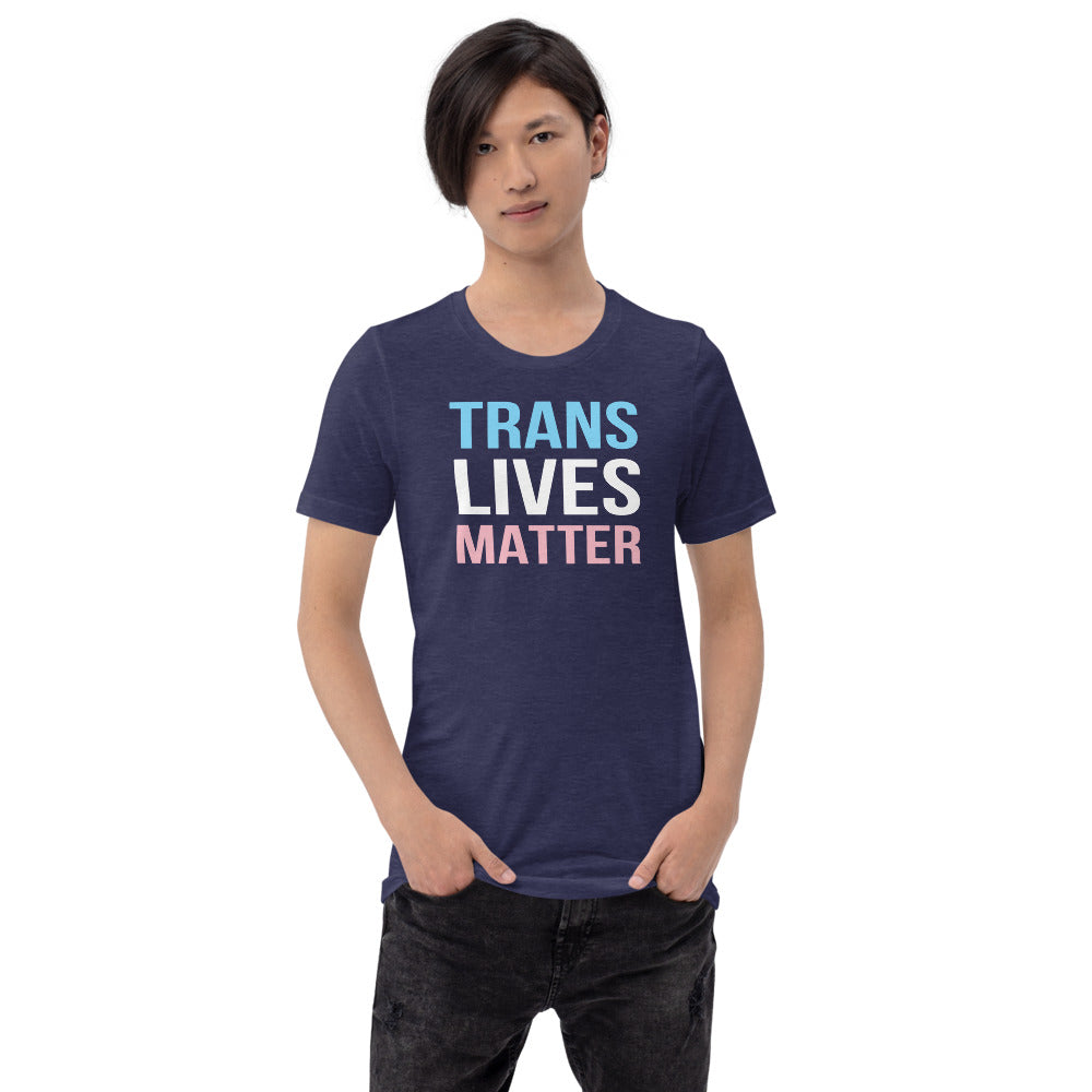 Trans Lives Matter - Unisex Shirt