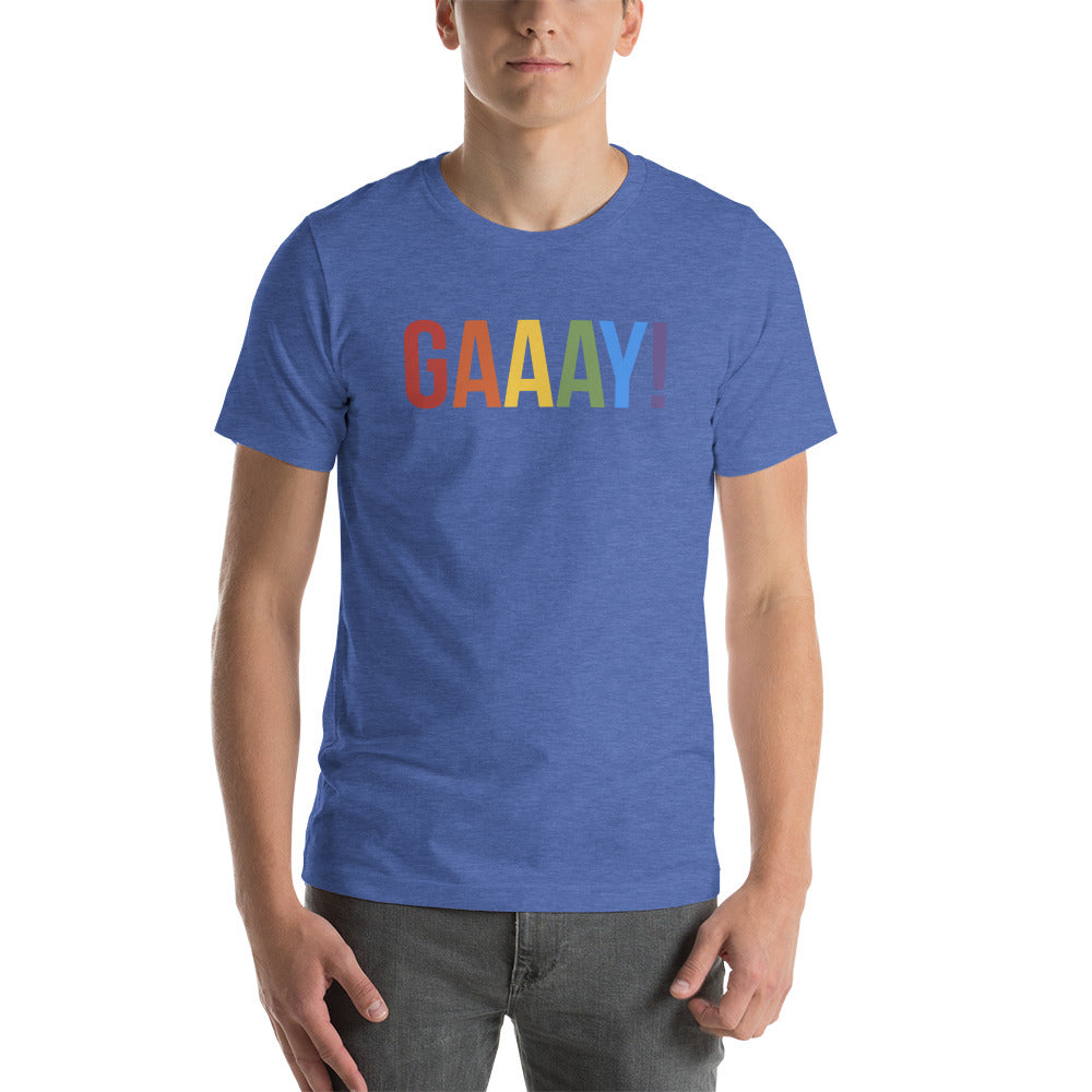 GAAAY! Pride - Unisex Shirt